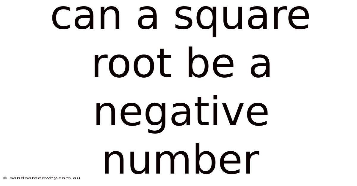 Can A Square Root Be A Negative Number