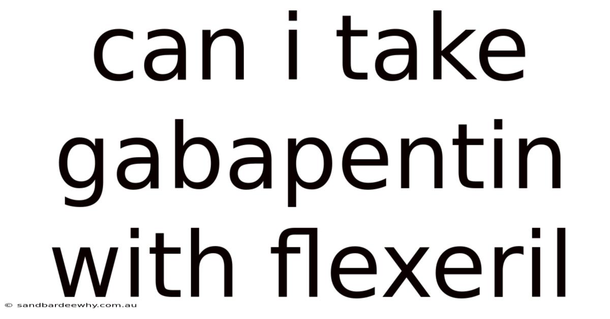 Can I Take Gabapentin With Flexeril