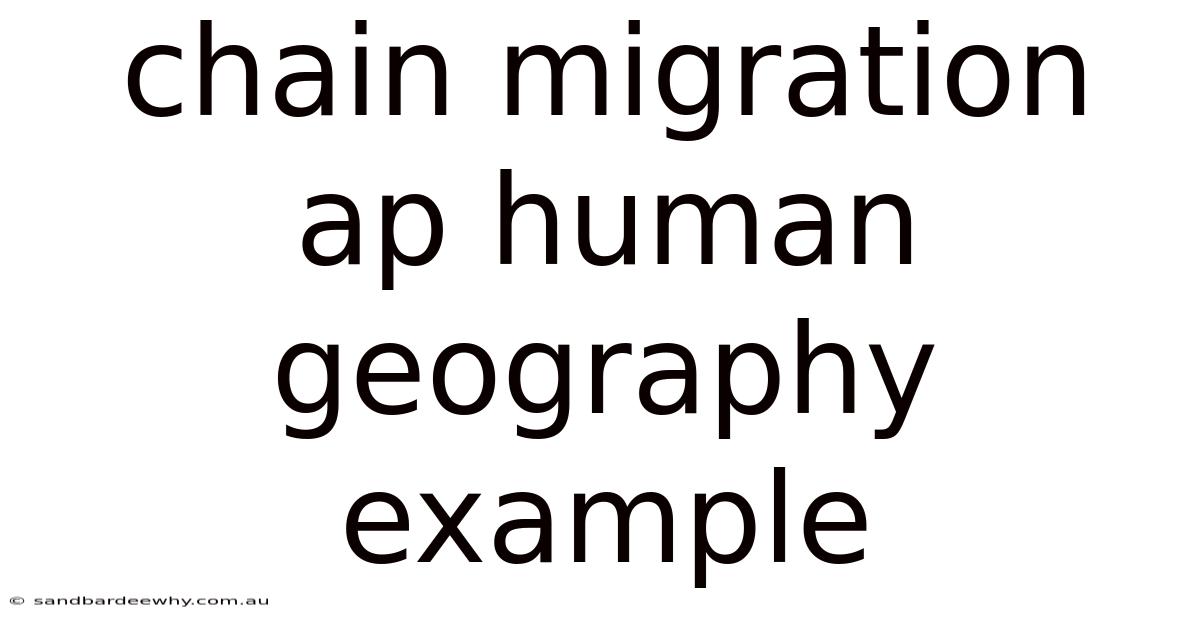 Chain Migration Ap Human Geography Example