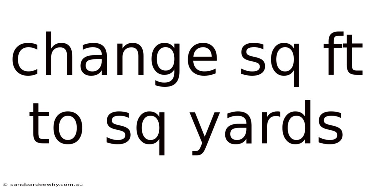 Change Sq Ft To Sq Yards