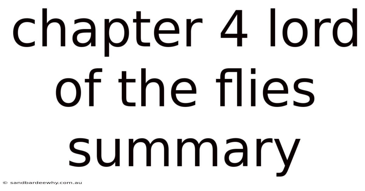 Chapter 4 Lord Of The Flies Summary
