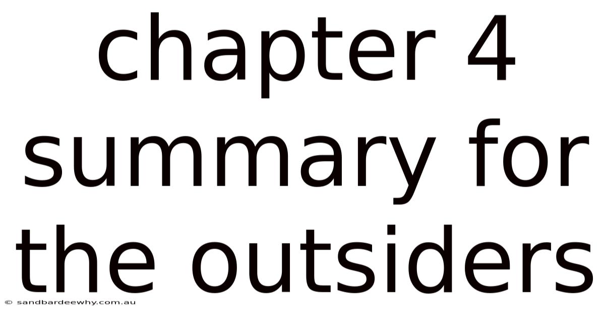 Chapter 4 Summary For The Outsiders