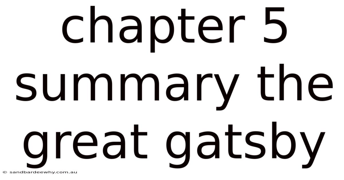 Chapter 5 Summary The Great Gatsby