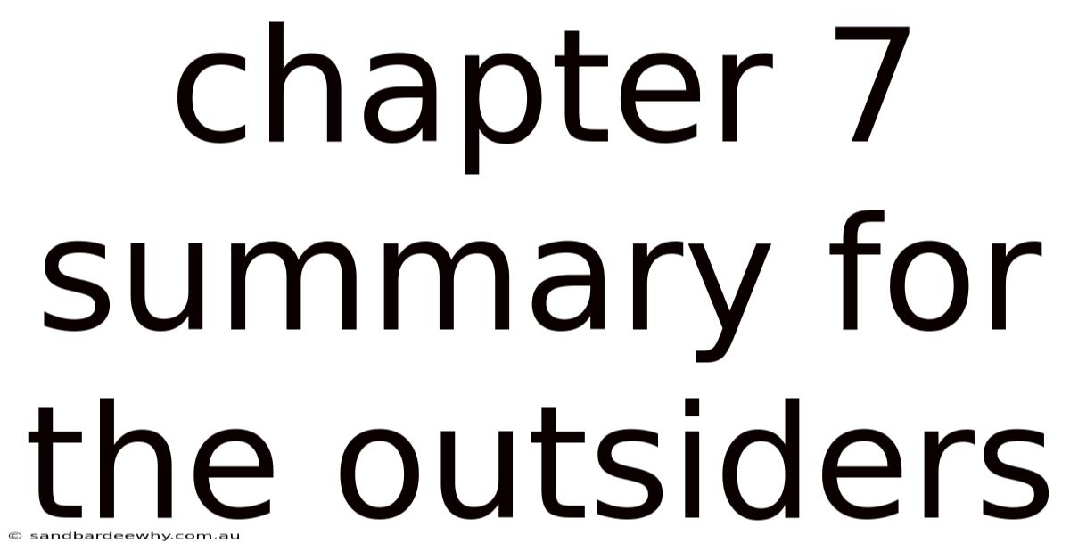 Chapter 7 Summary For The Outsiders