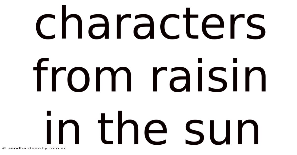 Characters From Raisin In The Sun