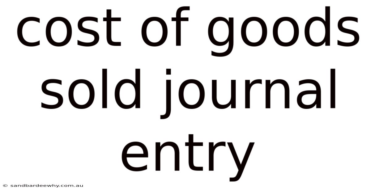 Cost Of Goods Sold Journal Entry