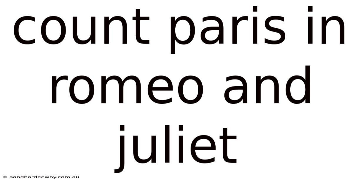 Count Paris In Romeo And Juliet