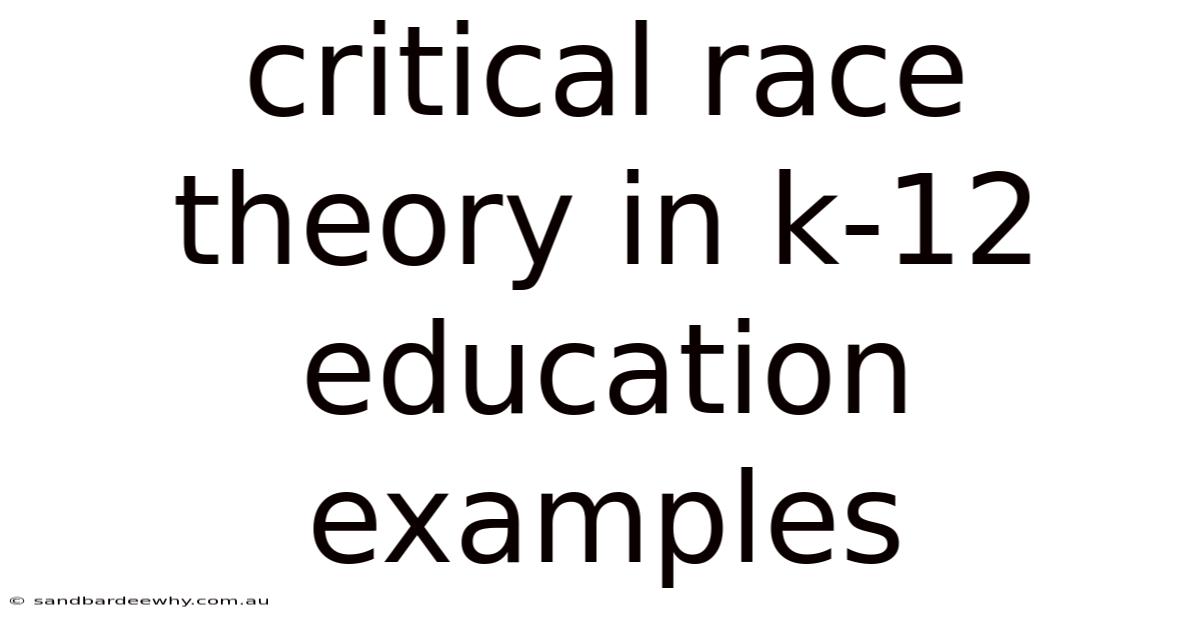 Critical Race Theory In K-12 Education Examples