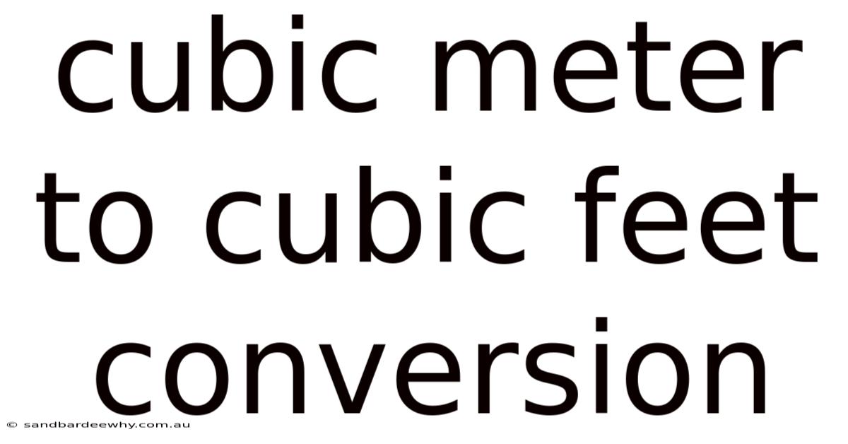Cubic Meter To Cubic Feet Conversion