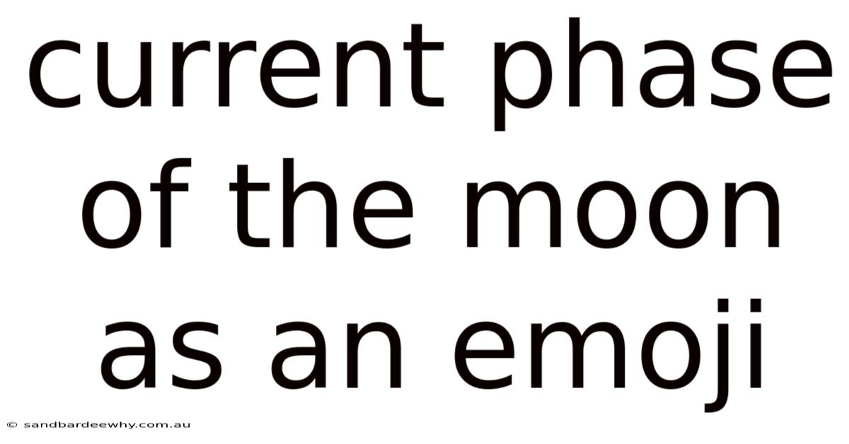 Current Phase Of The Moon As An Emoji