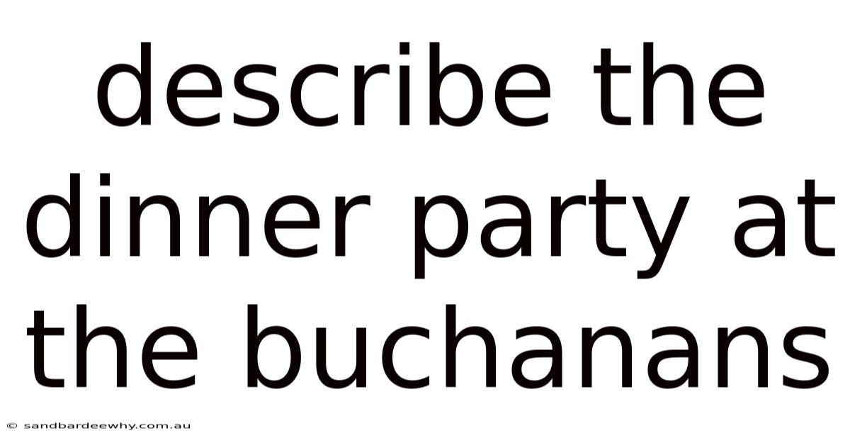 Describe The Dinner Party At The Buchanans