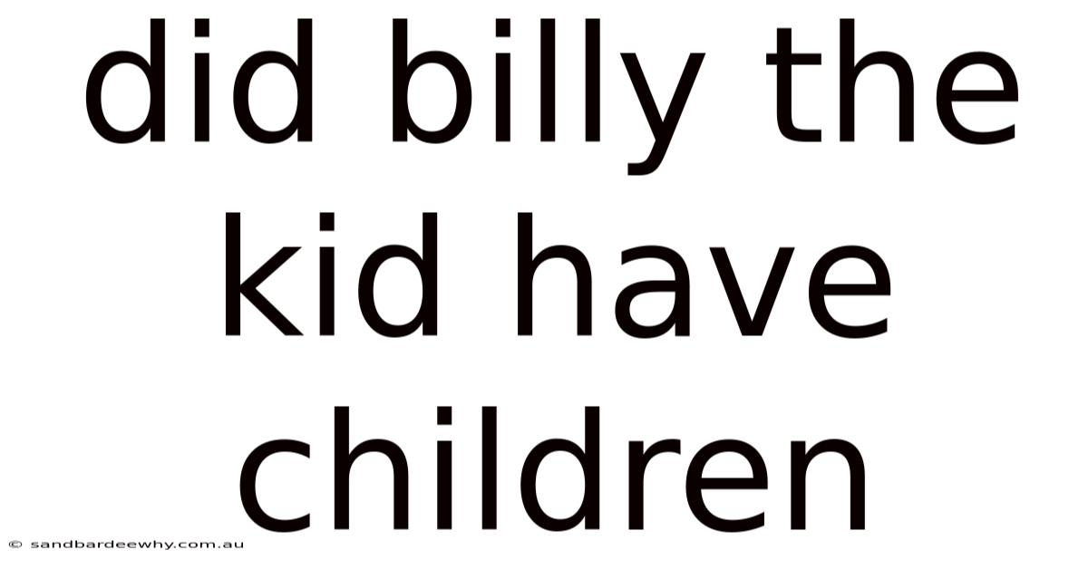 Did Billy The Kid Have Children