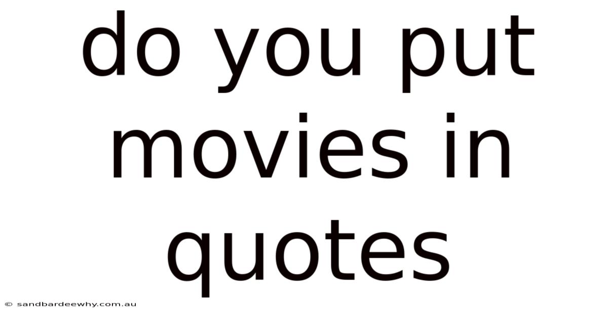 Do You Put Movies In Quotes
