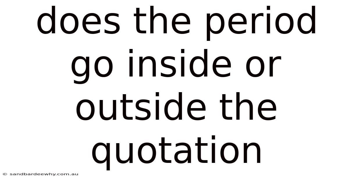 Does The Period Go Inside Or Outside The Quotation