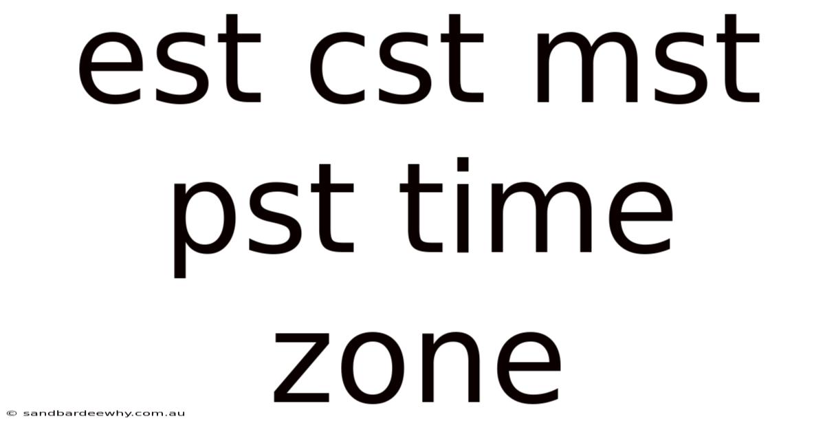 Est Cst Mst Pst Time Zone
