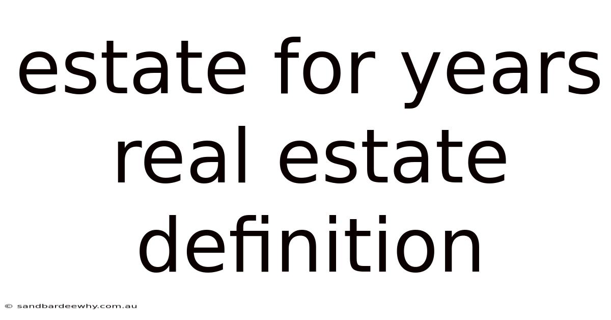 Estate For Years Real Estate Definition