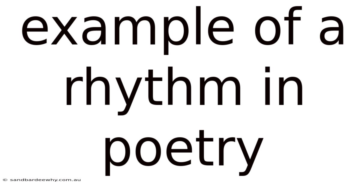 Example Of A Rhythm In Poetry