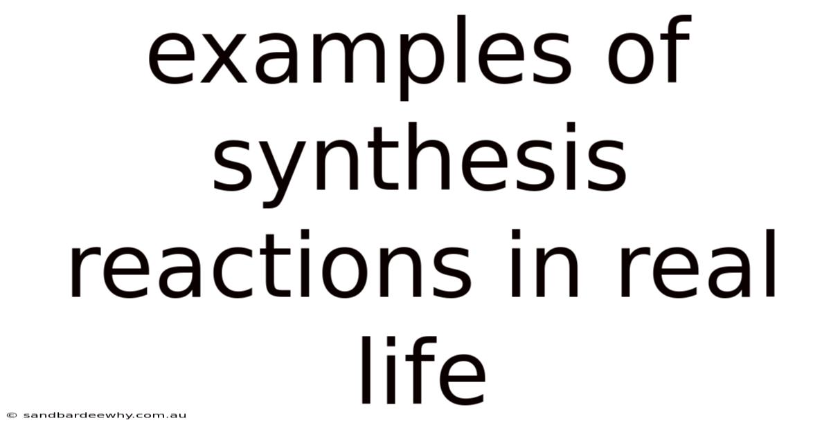 Examples Of Synthesis Reactions In Real Life