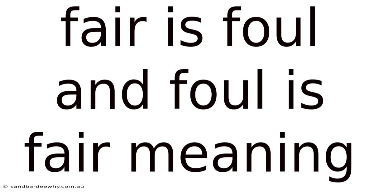 Fair Is Foul And Foul Is Fair Meaning