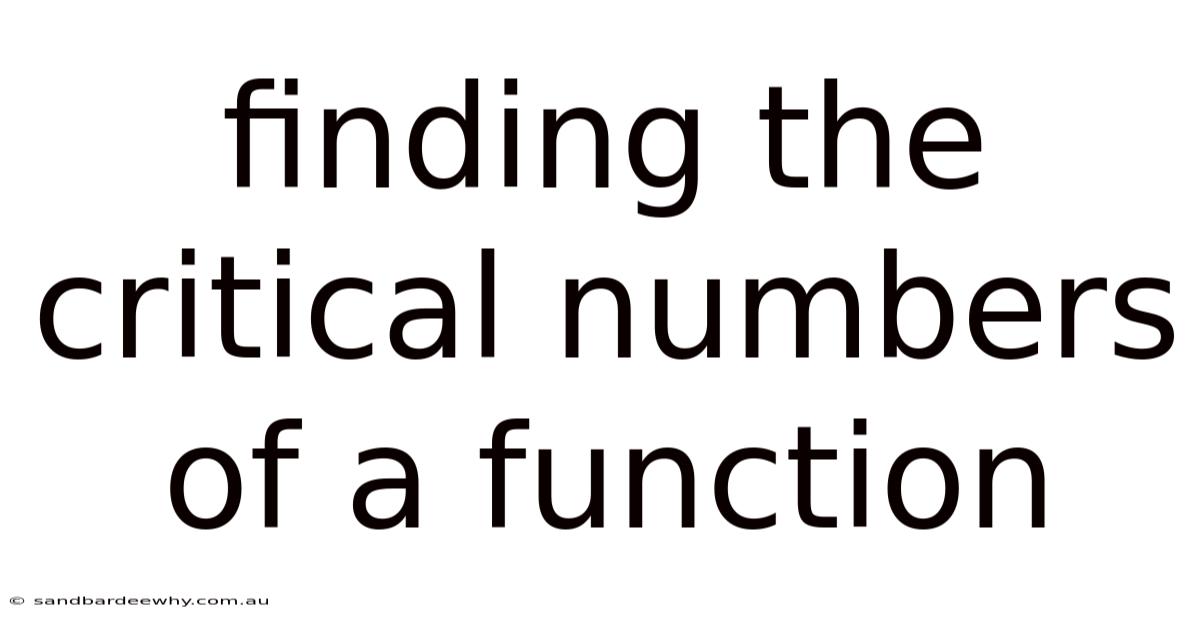 Finding The Critical Numbers Of A Function