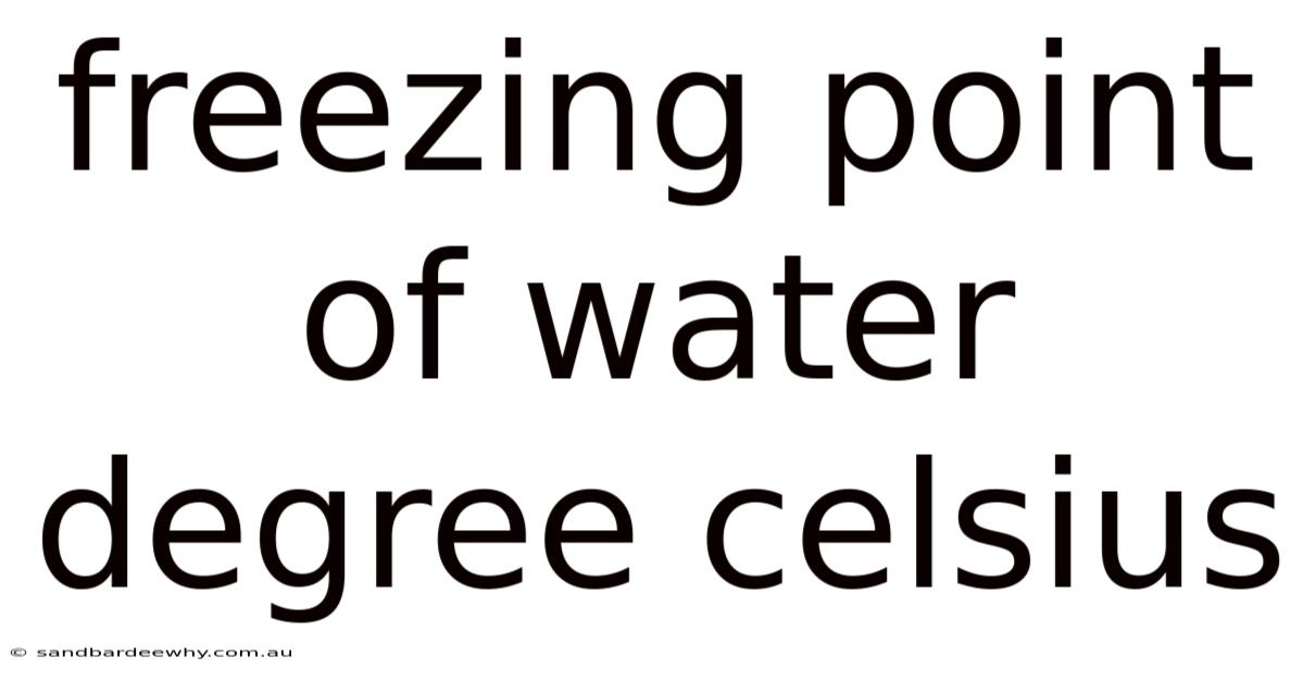 Freezing Point Of Water Degree Celsius