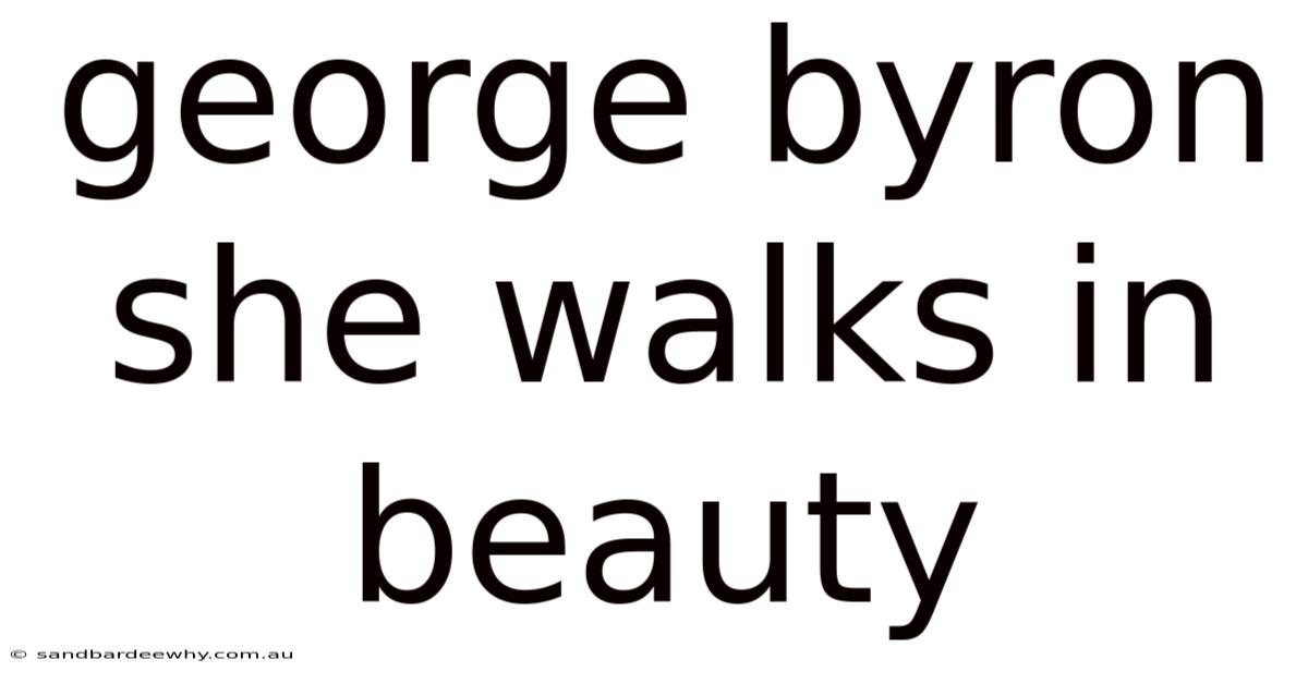 George Byron She Walks In Beauty