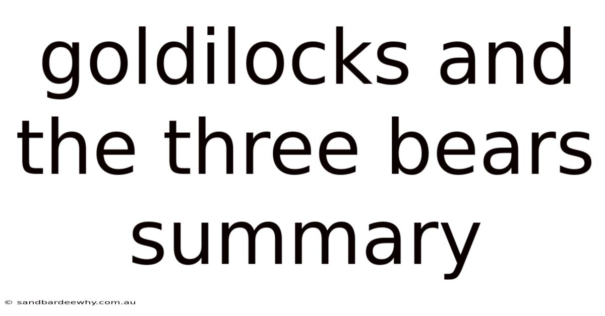 Goldilocks And The Three Bears Summary