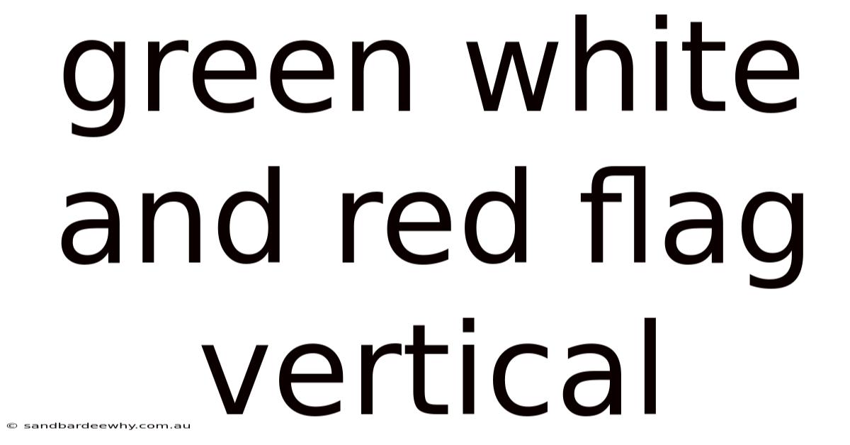 Green White And Red Flag Vertical