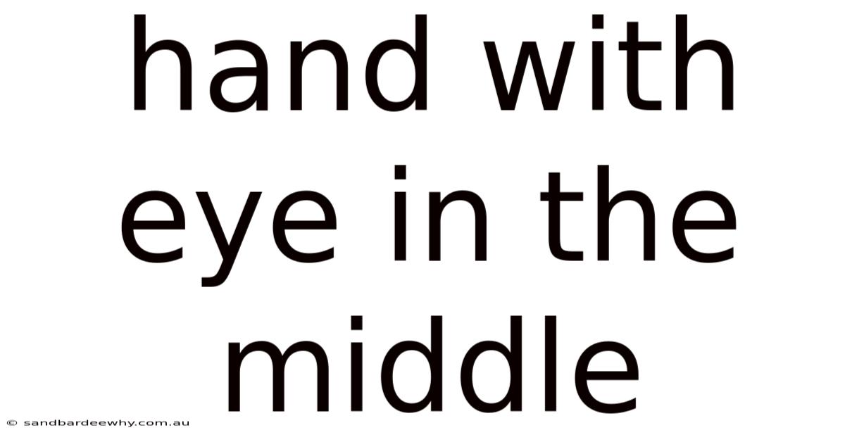 Hand With Eye In The Middle