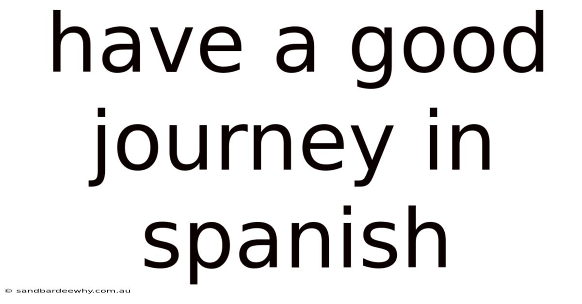 Have A Good Journey In Spanish