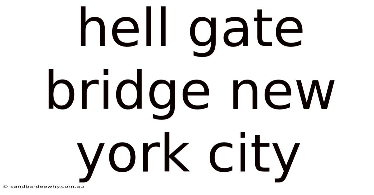 Hell Gate Bridge New York City