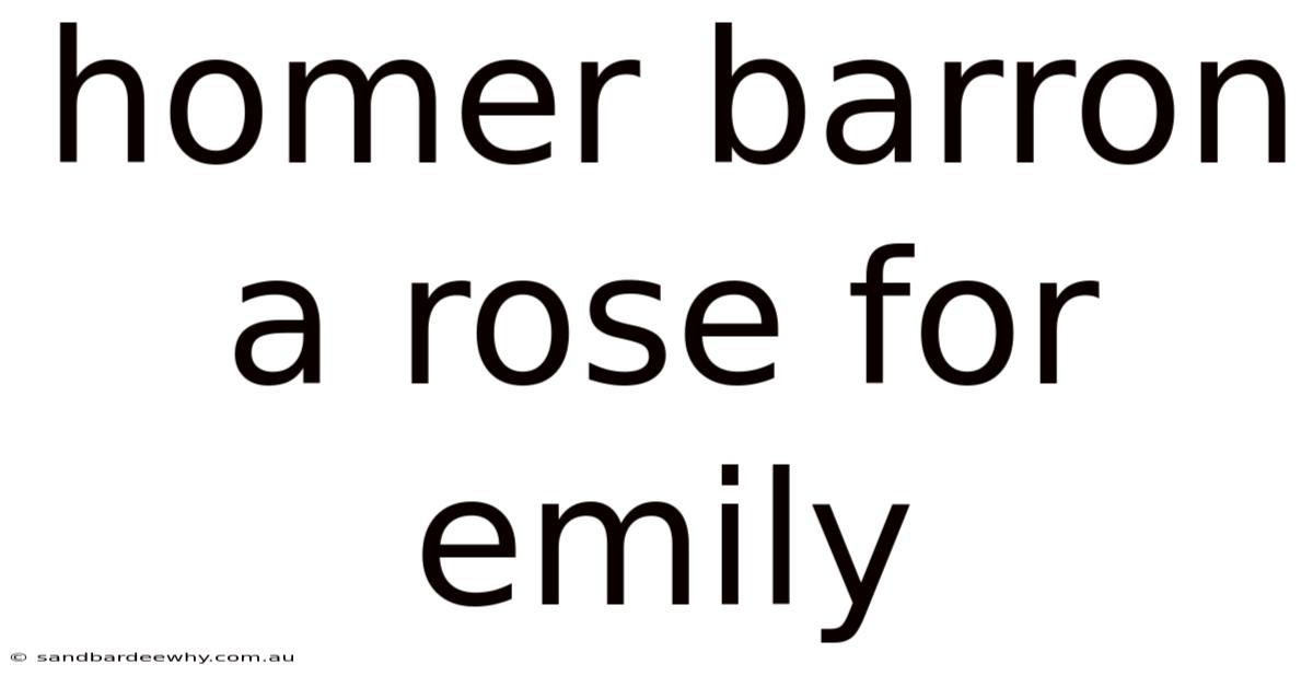 Homer Barron A Rose For Emily
