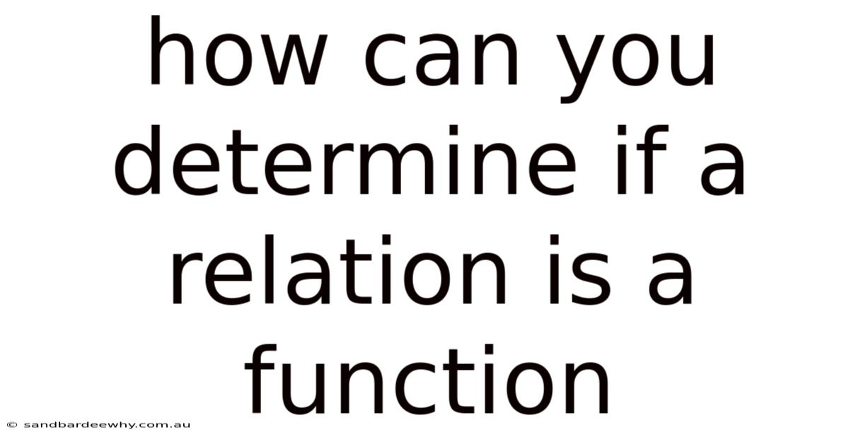 How Can You Determine If A Relation Is A Function