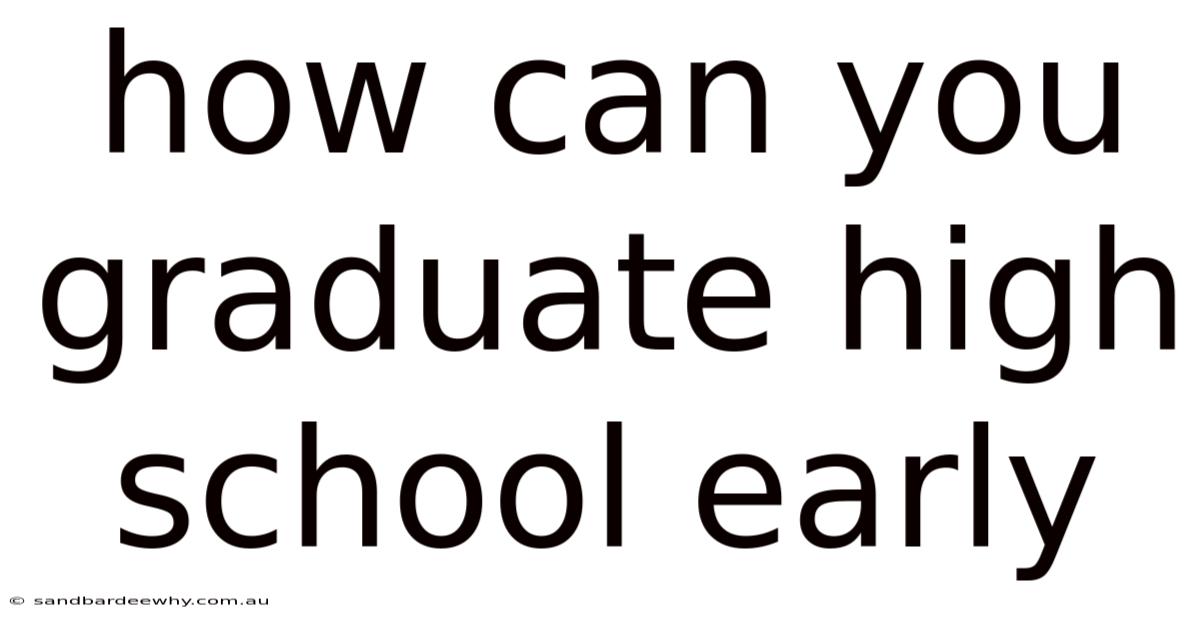 How Can You Graduate High School Early