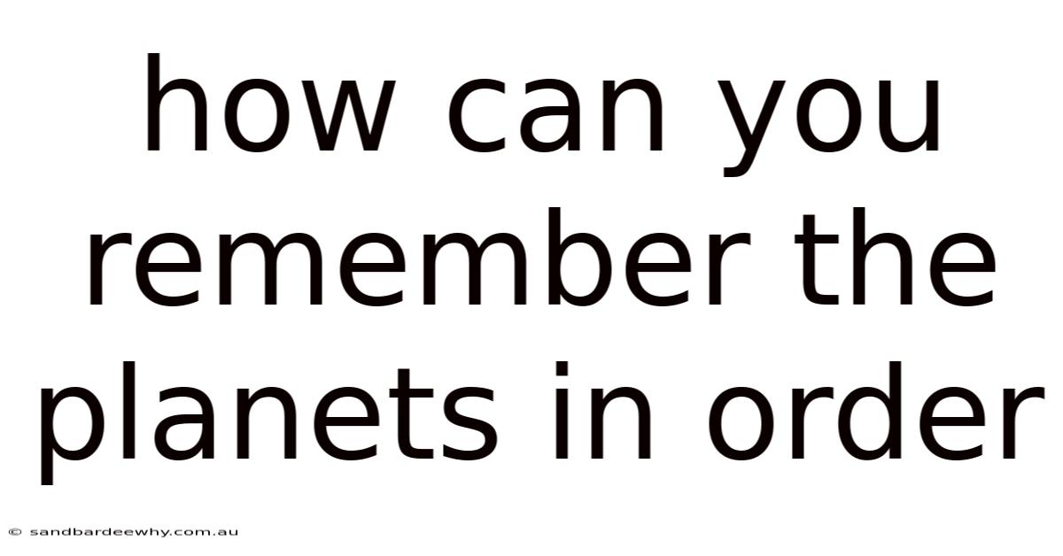 How Can You Remember The Planets In Order