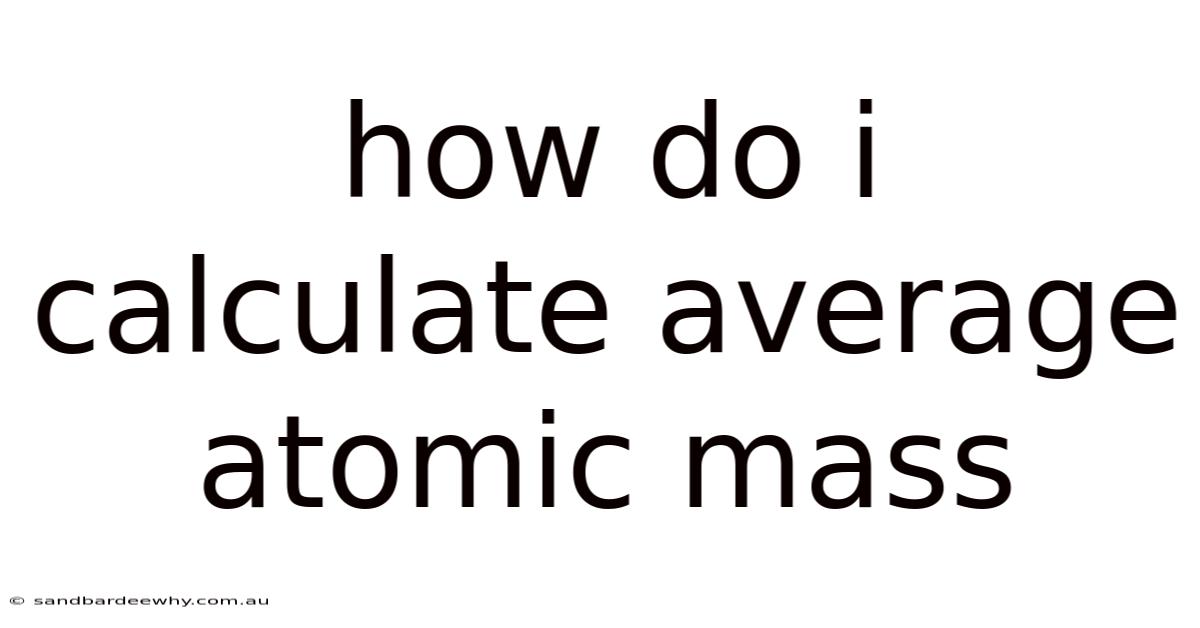 How Do I Calculate Average Atomic Mass