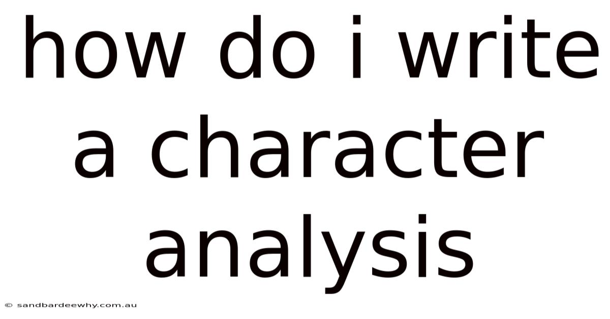 How Do I Write A Character Analysis