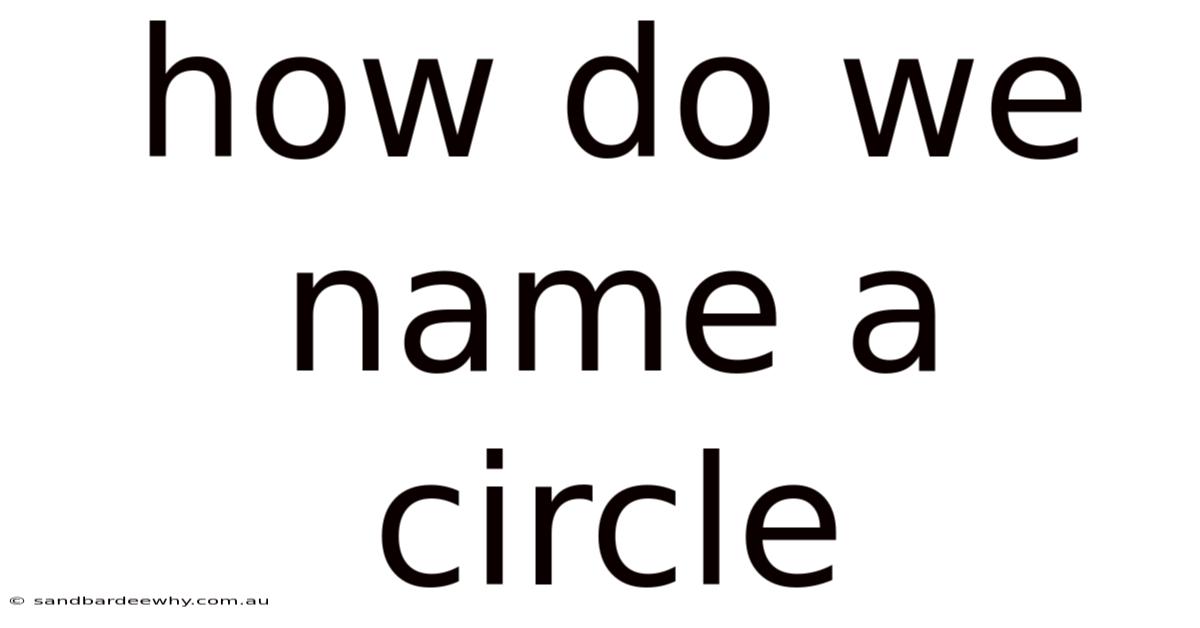 How Do We Name A Circle