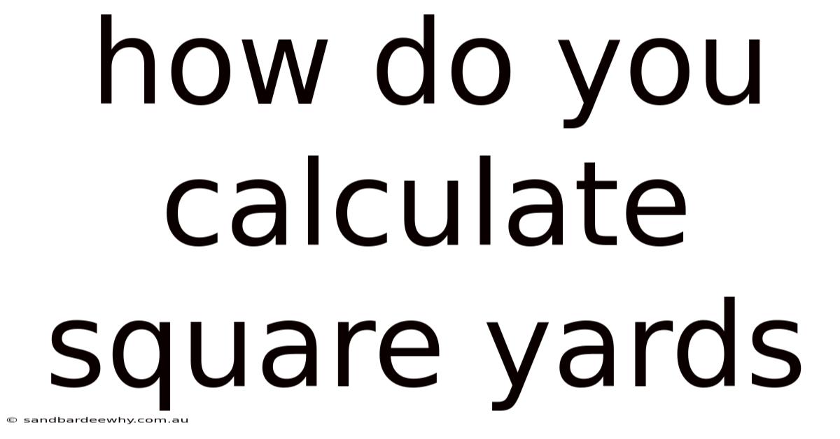 How Do You Calculate Square Yards