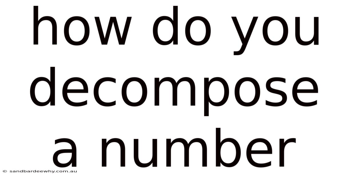 How Do You Decompose A Number
