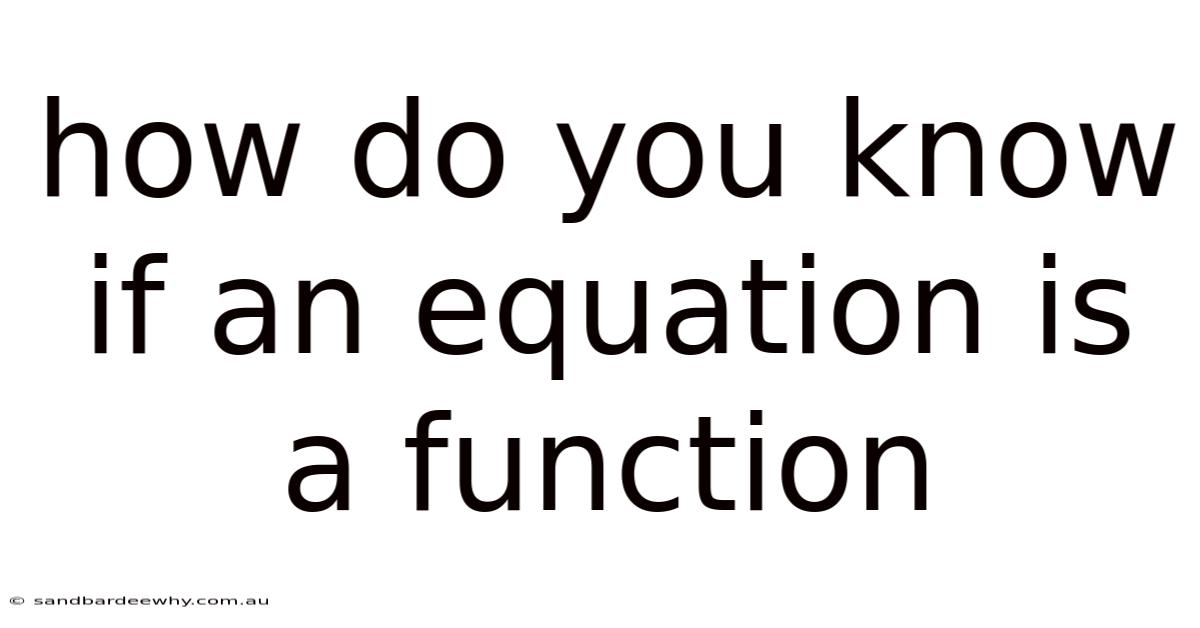 How Do You Know If An Equation Is A Function