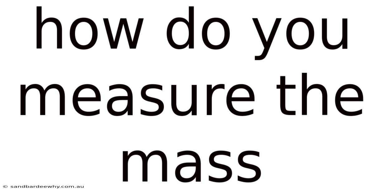 How Do You Measure The Mass
