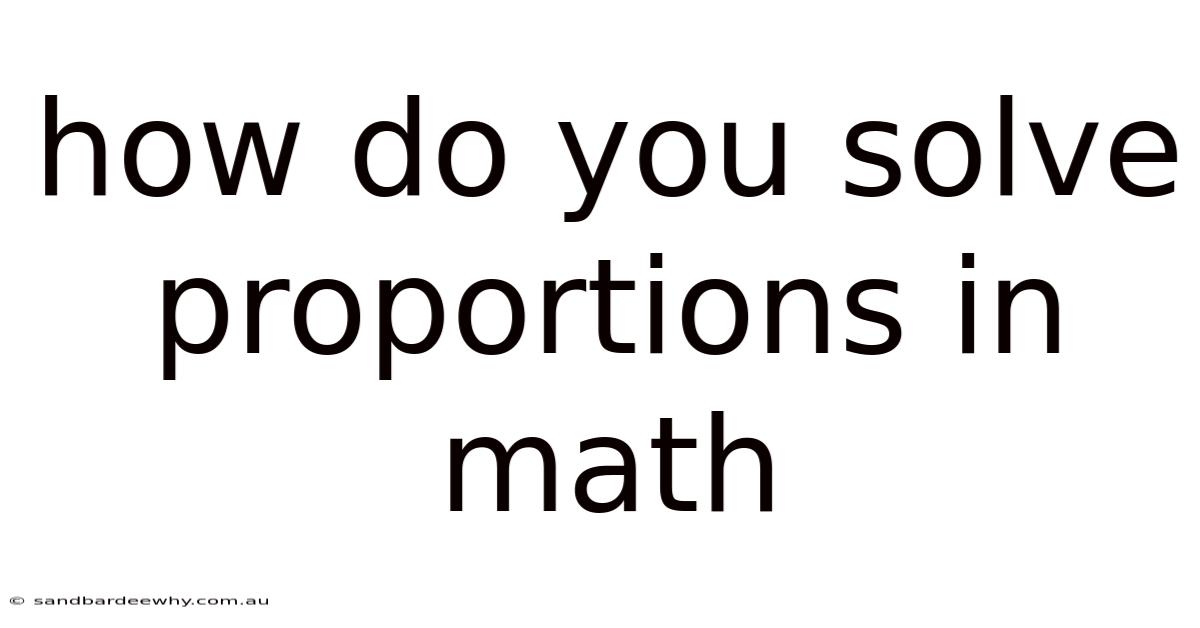 How Do You Solve Proportions In Math