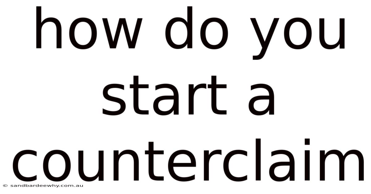 How Do You Start A Counterclaim