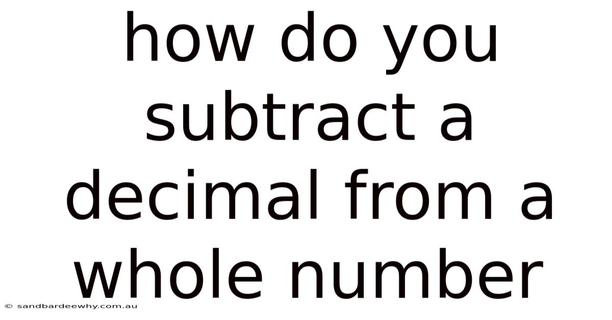 How Do You Subtract A Decimal From A Whole Number