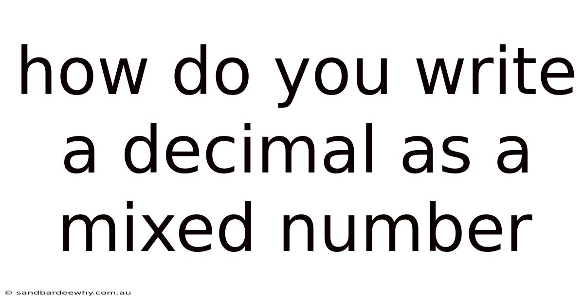 How Do You Write A Decimal As A Mixed Number