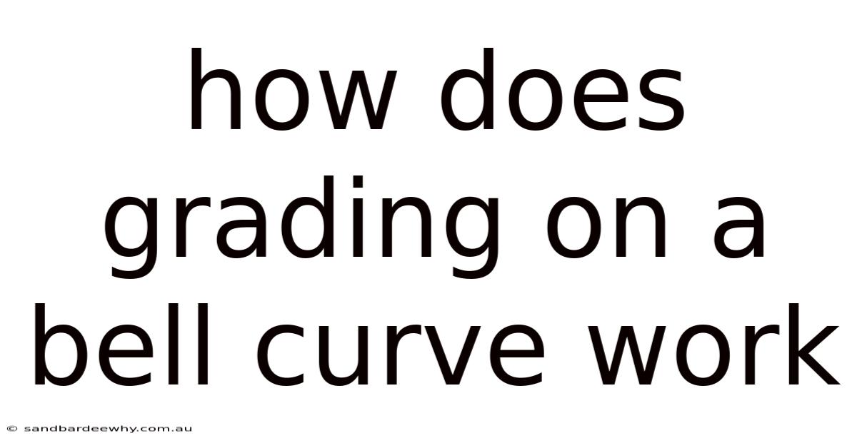 How Does Grading On A Bell Curve Work