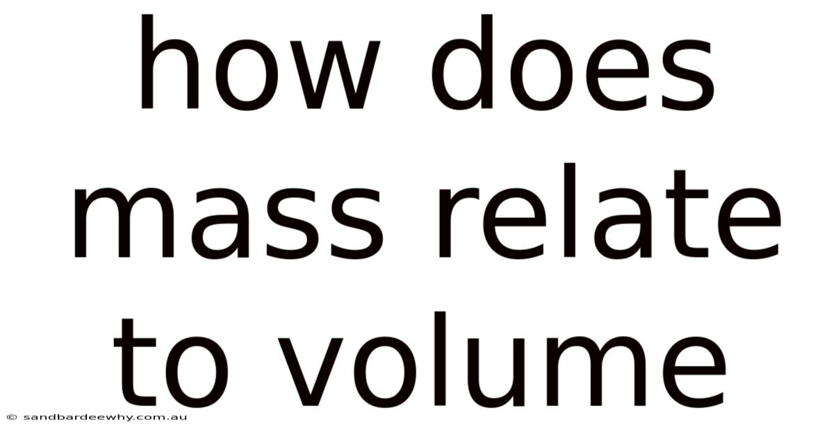 How Does Mass Relate To Volume
