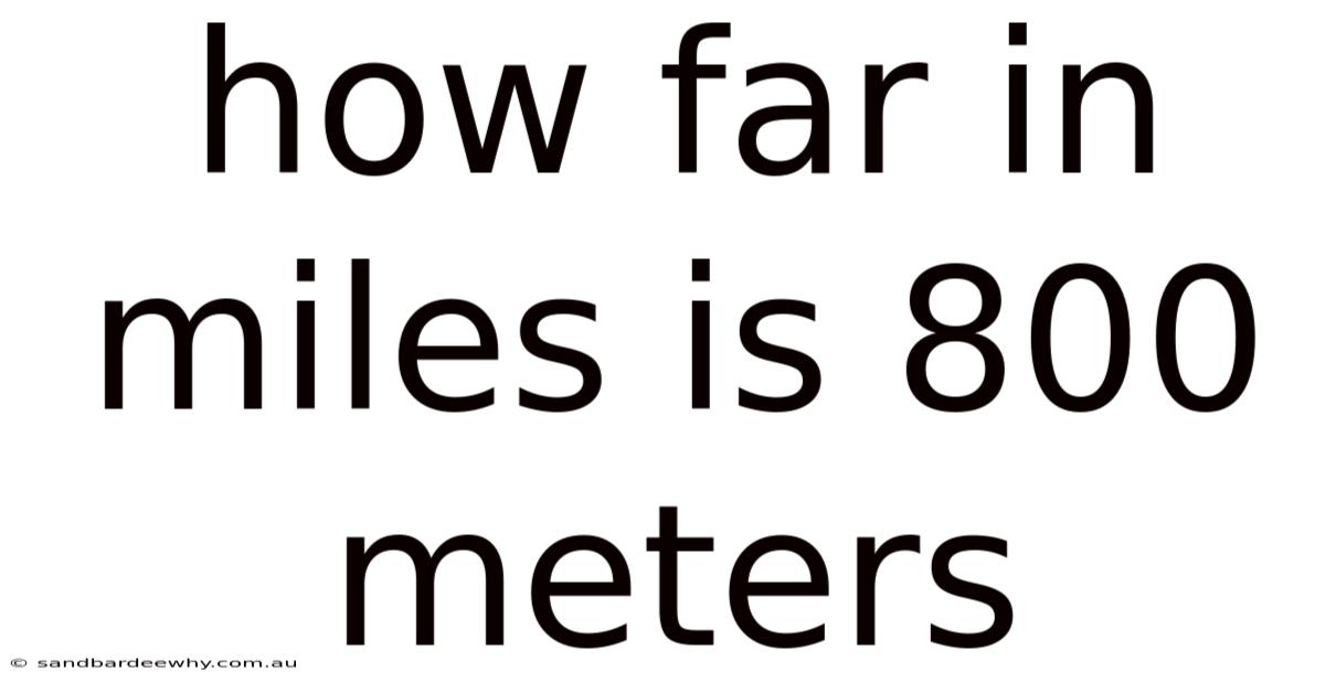 How Far In Miles Is 800 Meters