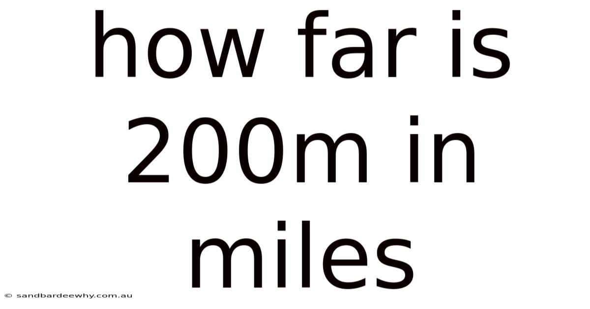 How Far Is 200m In Miles